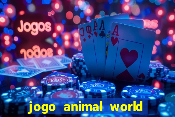 jogo animal world paga mesmo